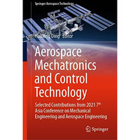 Aerospace Mechatronics and Control Technology: Selected Contributions from 2021  [Hardcover]