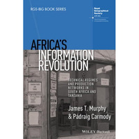 Africa's Information Revolution: Technical Regimes and Production Networks in So [Paperback]