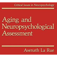 Aging and Neuropsychological Assessment [Hardcover]