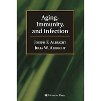 Aging, Immunity, and Infection [Paperback]