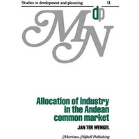 Allocation of Industry in the Andean Common Market [Paperback]