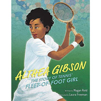 Althea Gibson: The Story of Tennis' Fleet-of-Foot Girl [Hardcover]
