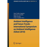 Ambient Intelligence and Future Trends -: International Symposium on Ambient Int [Paperback]
