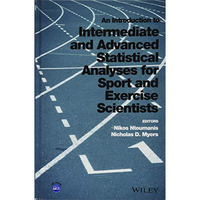 An Introduction to Intermediate and Advanced Statistical Analyses for Sport and  [Hardcover]