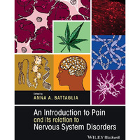 An Introduction to Pain and its relation to Nervous System Disorders [Hardcover]