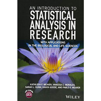 An Introduction to Statistical Analysis in Research: With Applications in the Bi [Hardcover]