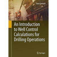 An Introduction to Well Control Calculations for Drilling Operations [Hardcover]