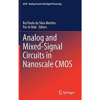 Analog and Mixed-Signal Circuits in Nanoscale CMOS [Hardcover]