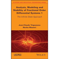 Analysis, Modeling and Stability of Fractional Order Differential Systems 1: The [Hardcover]
