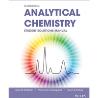 Analytical Chemistry, Student Solutions Manual [Paperback]