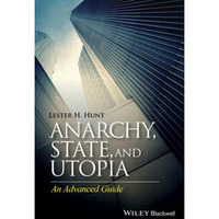 Anarchy, State, and Utopia: An Advanced Guide [Paperback]
