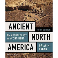 Ancient North America: The Archaeology of a Continent [Paperback]