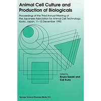 Animal Cell Culture and Production of Biologicals: Proceedings of the Third Annu [Paperback]