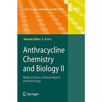 Anthracycline Chemistry and Biology II: Mode of Action, Clinical Aspects and New [Paperback]