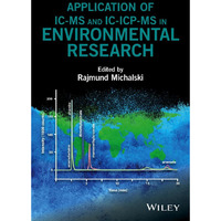 Application of IC-MS and IC-ICP-MS in Environmental Research [Hardcover]