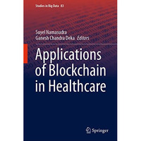 Applications of Blockchain in Healthcare [Hardcover]