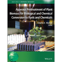 Aqueous Pretreatment of Plant Biomass for Biological and Chemical Conversion to  [Hardcover]