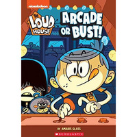 Arcade or Bust! (The Loud House: Chapter Book) [Paperback]