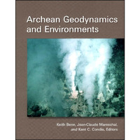 Archean Geodynamics and Environments [Hardcover]