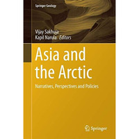 Asia and the Arctic: Narratives, Perspectives and Policies [Hardcover]