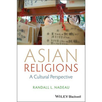 Asian Religions: A Cultural Perspective [Paperback]