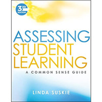 Assessing Student Learning: A Common Sense Guide [Paperback]