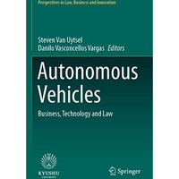 Autonomous Vehicles: Business, Technology and Law [Paperback]