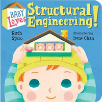 Baby Loves Structural Engineering! [Board book]