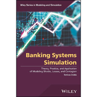 Banking Systems Simulation: Theory, Practice, and Application of Modeling Shocks [Hardcover]