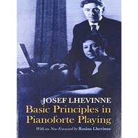 Basic Principles In Pianoforte Playing (dover Books On Music) [Paperback]