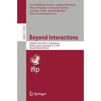 Beyond Interactions: INTERACT 2019 IFIP TC 13 Workshops, Paphos, Cyprus, Septemb [Paperback]