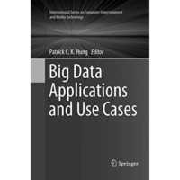 Big Data Applications and Use Cases [Paperback]