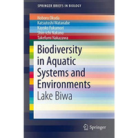 Biodiversity in Aquatic Systems and Environments: Lake Biwa [Paperback]