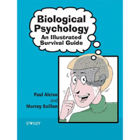 Biological Psychology: An Illustrated Survival Guide [Hardcover]