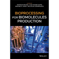 Bioprocessing for Biomolecules Production [Hardcover]
