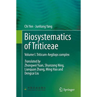 Biosystematics of Triticeae: Volume I. Triticum-Aegilops complex [Hardcover]