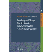 Bonding and Charge Distribution in Polyoxometalates: A Bond Valence Approach [Paperback]