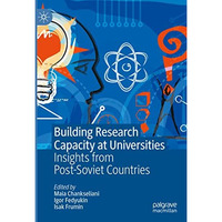 Building Research Capacity at Universities: Insights from Post-Soviet Countries [Hardcover]