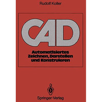 CAD: Automatisiertes Zeichnen, Darstellen und Konstruieren [Paperback]