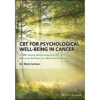 CBT for Psychological Well-Being in Cancer: A Skills Training Manual Integrating [Paperback]