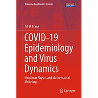 COVID-19 Epidemiology and Virus Dynamics: Nonlinear Physics and Mathematical Mod [Hardcover]