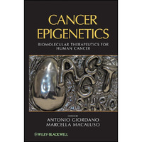 Cancer Epigenetics: Biomolecular Therapeutics in Human Cancer [Hardcover]