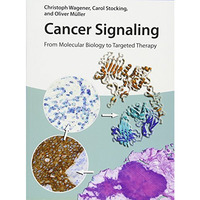Cancer Signaling: From Molecular Biology to Targeted Therapy [Paperback]