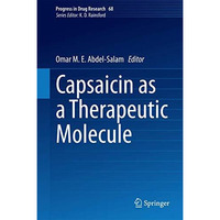 Capsaicin as a Therapeutic Molecule [Hardcover]