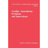 Cardiac Anaesthesia: Problems and Innovations [Hardcover]