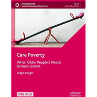 Care Poverty: When Older Peoples Needs Remain Unmet [Hardcover]
