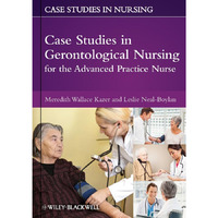 Case Studies in Gerontological Nursing for the Advanced Practice Nurse [Paperback]
