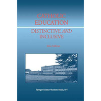 Catholic Education: Distinctive and Inclusive [Paperback]