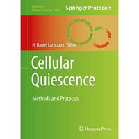 Cellular Quiescence: Methods and Protocols [Hardcover]