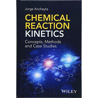 Chemical Reaction Kinetics: Concepts, Methods and Case Studies [Hardcover]